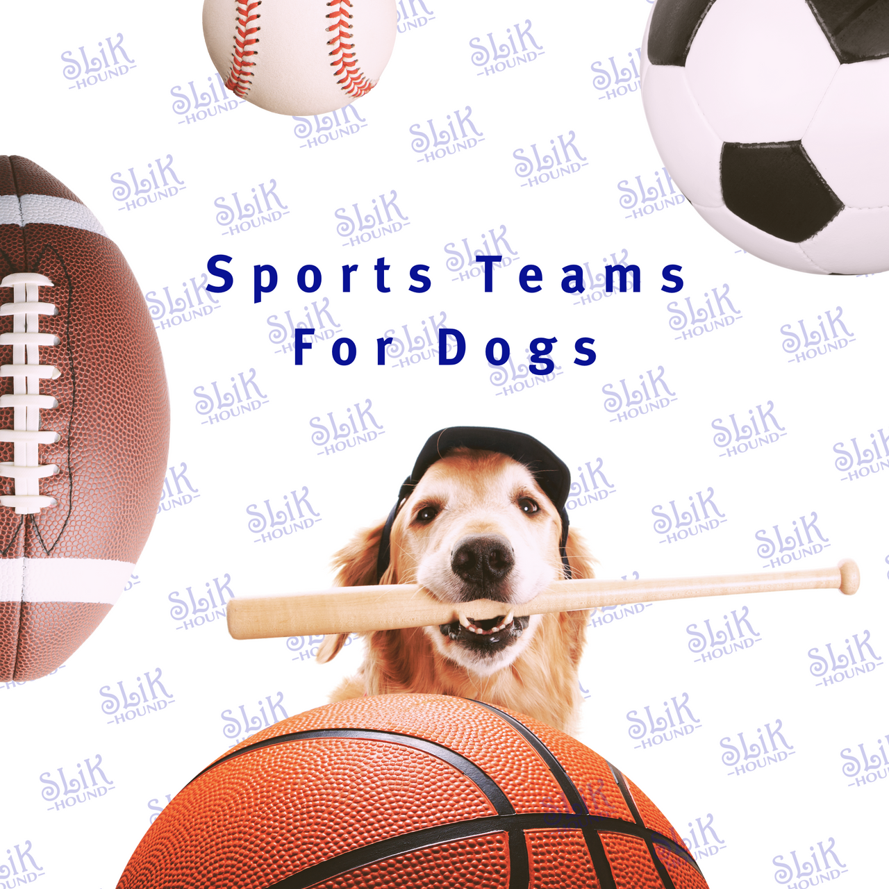 Promotional banner of golden retriever dog holding a baseball bat in mouth with sports balls and text 'Sports Teams For Dogs' on a white background with SLiK Hound logo repeating.